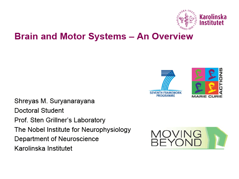 Shreyas M. Suryanarayana | Brain and Motor Systems – An Overview
